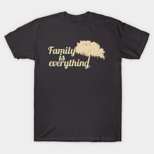 Family is everything - nature T-Shirt